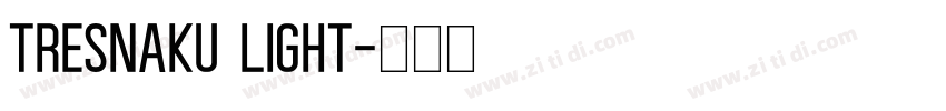 Tresnaku Light字体转换